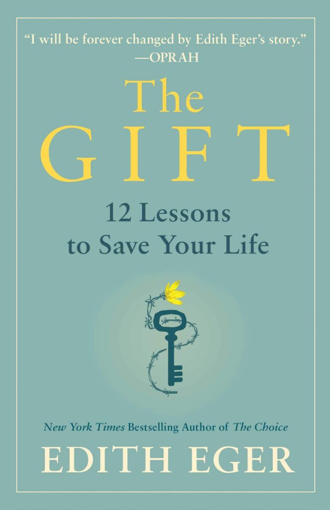 Дар. 12 уроків, які врятують ваше життя, Едіт Еґер 