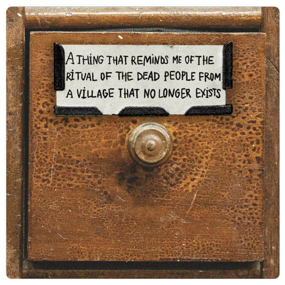 a thing that reminds me of the ritual of the dead people from a village that no longer exists