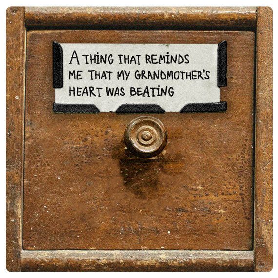 a thing that reminds me that my grandmother's heart was beating