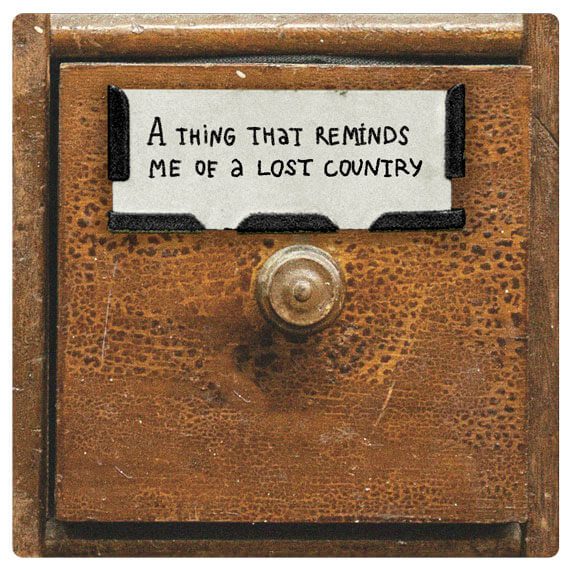 a thing that reminds me of a lost country